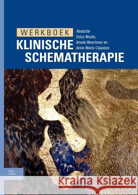 Werkboek Klinische Schematherapie Eelco Muste Anoek Weertman Anne-Marie Claassen 9789031372089 Springer