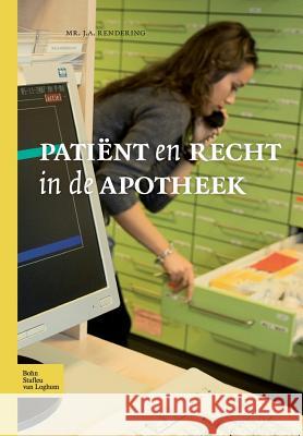 Patiënt En Recht in de Apotheek Rendering, Jurriane A. 9789031372348 Bohn Stafleu Van Loghum