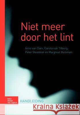 Niet Meer Door Het Lint: Handleiding Van Dam, A. 9789031373000 Springer