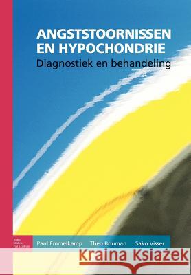 Angststoornissen En Hypochondrie: Diagnostiek En Behandeling Emmelkamp, P. M. G. 9789031373550 Springer