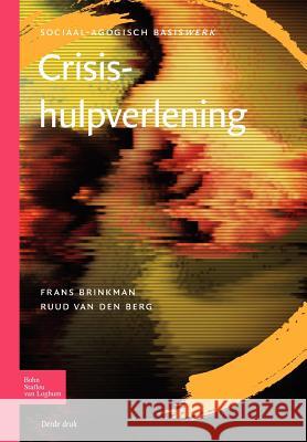 Crisishulpverlening F. Brinkman R. Berg 9789031374717 Springer
