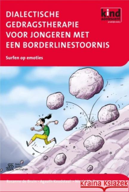 Dialectische Gedragstherapie Voor Jongeren Met Een Borderlinestoornis: Met Het Werkboek Surfen Op Emoties de Bruin, R. 9789031376117 Bohn Stafleu Van Loghum