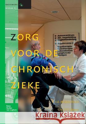 Zorg Voor de Chronisch Zieke: Basiswerken Verpleging En Verzorging S. Va Ij D. Jungen 9789031379491 Bohn Stafleu Van Loghum