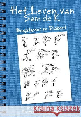 Het Leven Van Sam de K.: Brugklasser En Diabeet Slegers, Marlies 9789031386833