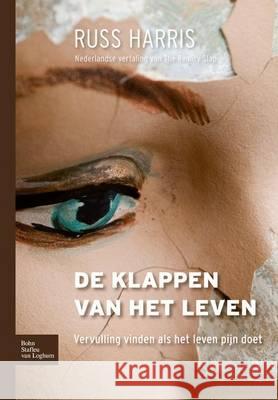 De klappen van het leven : Vervulling vinden als het leven pijn doet Russ Harris 9789031391523 Bohn Stafleu Van Loghum