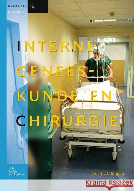 Interne Geneeskunde En Chirurgie Jüngen, Ij D. 9789031391967