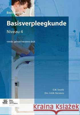 Basisverpleegkunde: Niveau 4 Sesink, E. M. 9789036803595 Bohn Stafleu Van Loghum