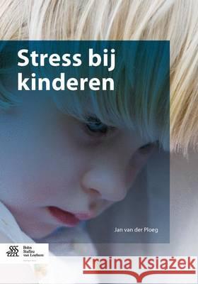 Stress Bij Kinderen Van Der Ploeg, Jan 9789036804189