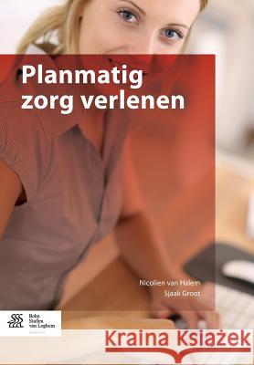 Planmatig Zorg Verlenen Van Halem, Nicolien 9789036805872 Bohn Stafleu Van Loghum