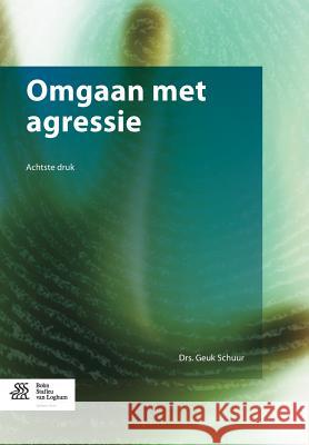 Omgaan Met Agressie Schuur, Geuk 9789036806909