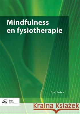 Mindfulness En Fysiotherapie Van Burken, P. 9789036806985 Bohn Stafleu Van Loghum