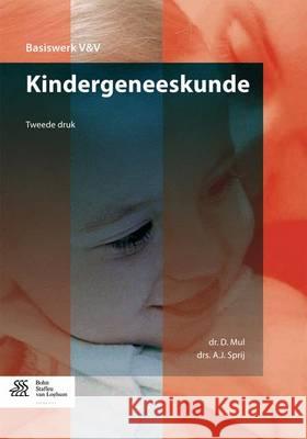 Kindergeneeskunde D. Mul A. J. Sprij 9789036807685 Bohn Stafleu Van Loghum