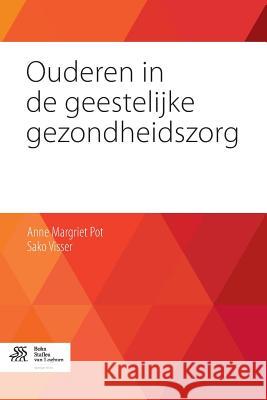 Ouderen in de Geestelijke Gezondheidszorg A. M. Pot Sako Visser 9789036807890 Bohn Stafleu Van Loghum