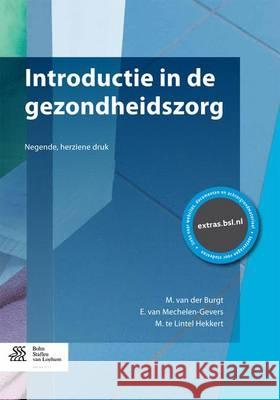 Introductie in de Gezondheidszorg Van Der Burgt, M. 9789036808682 Bohn Stafleu Van Loghum