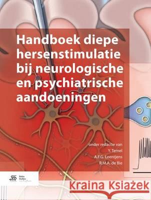 Handboek Diepe Hersenstimulatie Bij Neurologische En Psychiatrische Aandoeningen Temel, Y. 9789036809580 Bohn Stafleu Van Loghum