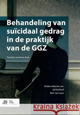 Behandeling Van Suïcidaal Gedrag in de Praktijk Van de Ggz Kerkhof, Ad 9789036809719 Bohn Stafleu Van Loghum