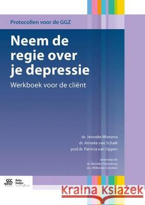 Neem de Regie Over Je Depressie: Werkboek Voor de Cliënt Van Schaik, Anneke 9789036810029 Bohn Stafleu Van Loghum