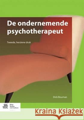 de Ondernemende Psychotherapeut Bouman, Dick 9789036810067