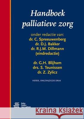 Handboek Palliatieve Zorg C. Spreeuwenberg D. J. Bakker R. J. Dillmann 9789036811644 Bohn Stafleu Van Loghum