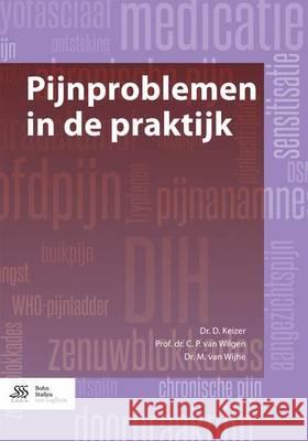 Pijnproblemen in de Praktijk: Een Casusboek D. Keizer C. P. Va M. Va 9789036812542 Bohn Stafleu Van Loghum
