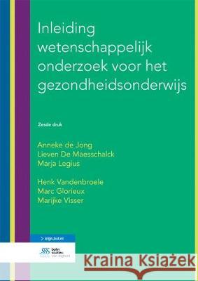 Inleiding Wetenschappelijk Onderzoek Voor Het Gezondheidsonderwijs Anneke D Lieven d Marja Legius 9789036812757 Bohn Stafleu Van Loghum