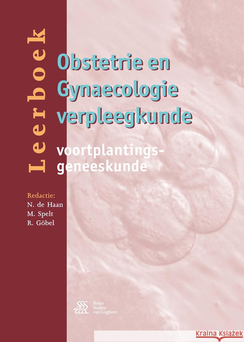 Leerboek Obstetrie En Gynaecologie Verpleegkunde: Voortplantingsgeneeskunde N. D R. Gobel M. Spelt 9789036812979 Bohn Stafleu Van Loghum