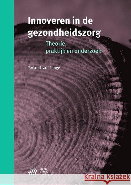 Innoveren in de Gezondheidszorg Van Linge, Roland 9789036813655