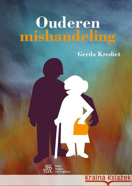Ouderenmishandeling G. Krediet 9789036813693 Bohn Stafleu Van Loghum