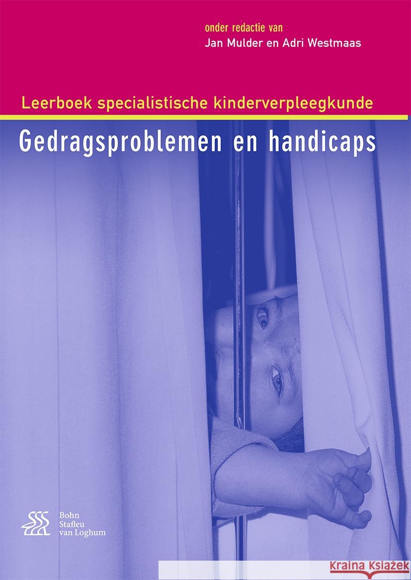 Leerboek Specialistische Kinderverpleegkunde - Gedragsproblemen En Handicaps Jan Mulder Adri Westmaas 9789036814010 Bohn Stafleu Van Loghum