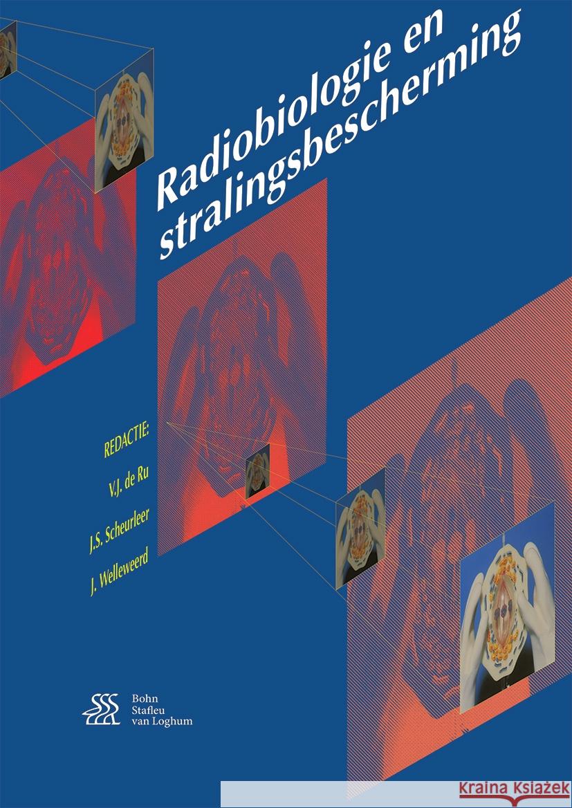 Radiobiologie En Stralingsbescherming V. J. D J. Scheurleer J. Welleweerd 9789036814584 Bohn Stafleu Van Loghum