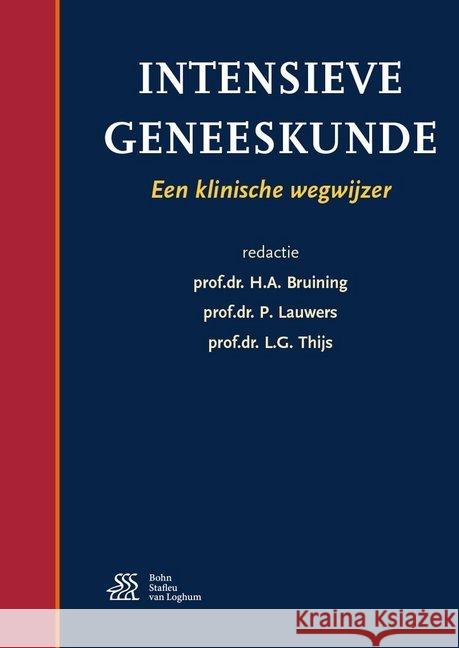 Intensieve Geneeskunde: Een Klinische Wegwijzer Bruining, H. a. 9789036814683 Bohn Stafleu Van Loghum