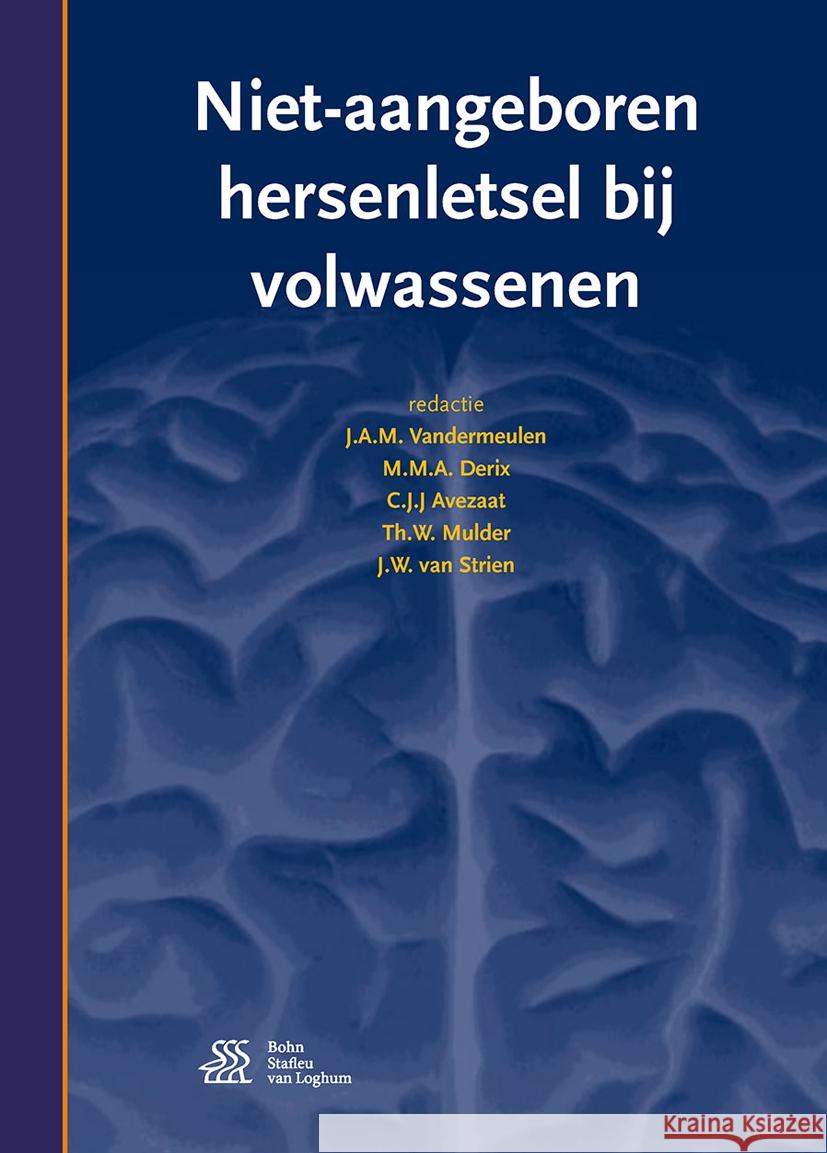 Niet-Aangeboren Hersenletsel Bij Volwassenen J. a. M. Vandermeulen M. M. a. Derix C. J. J. Avezaat 9789036814782 Bohn Stafleu Van Loghum