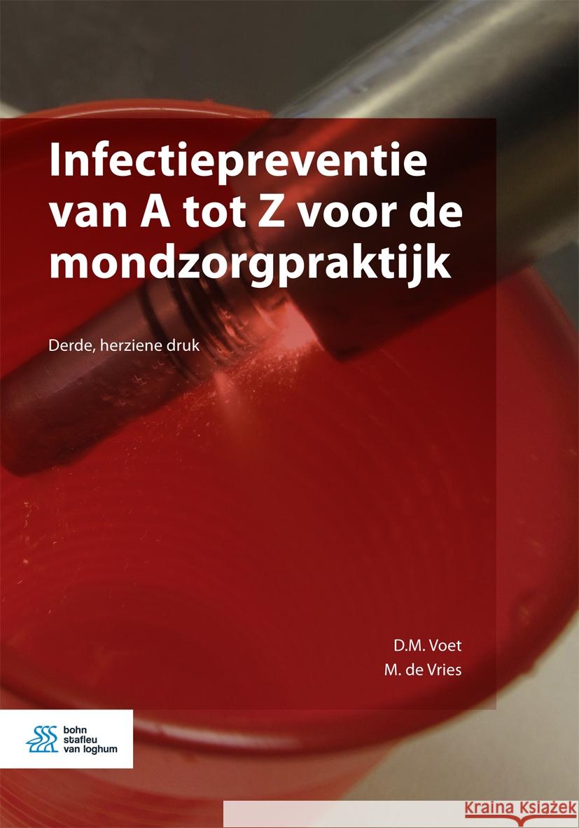Infectiepreventie Van a Tot Z Voor de Mondzorgpraktijk D. M. Voet 9789036814805 Bohn Stafleu Van Loghum