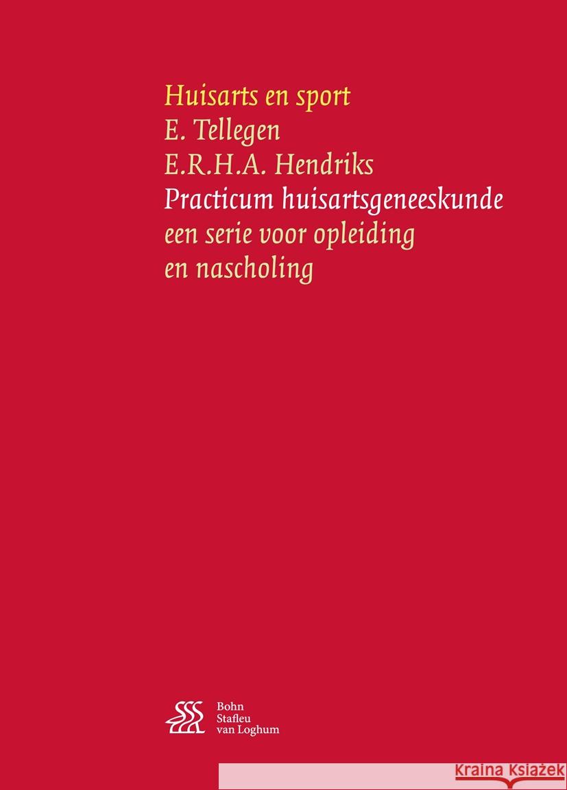 Huisarts En Sport E. Tellegen E. R. H. a. Hendriks 9789036815123 Bohn Stafleu Van Loghum