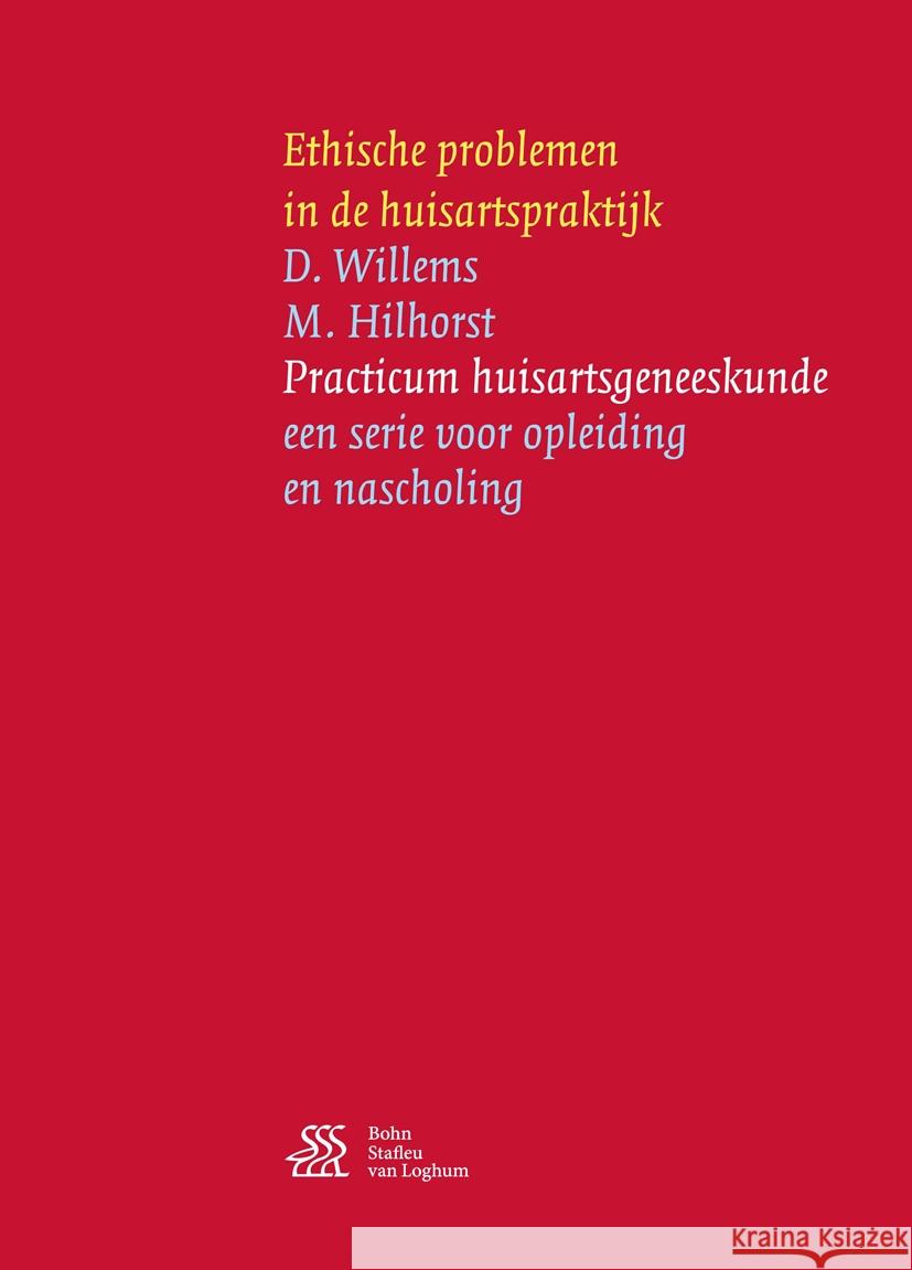 Ethische Problemen in de Huisartspraktijk D. Willems M. Hilhorst 9789036815185