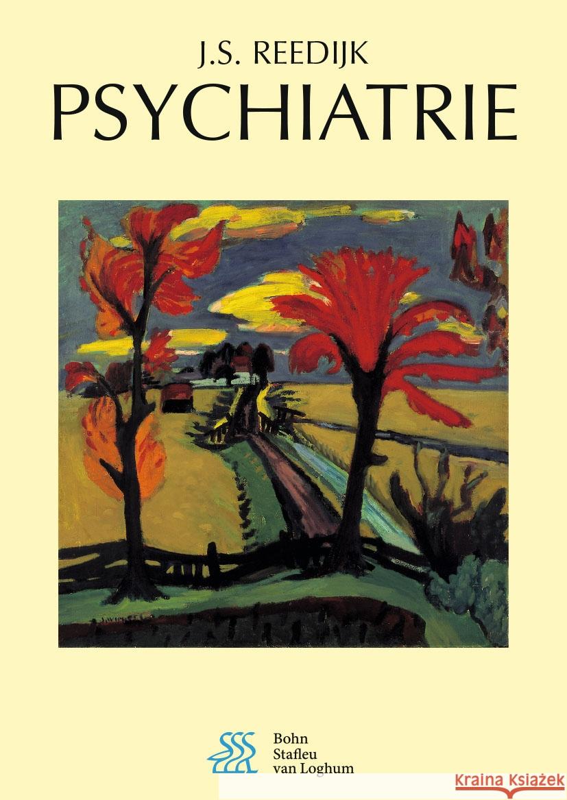 Psychiatrie J. S. Reedijk 9789036815635 Bohn Stafleu Van Loghum