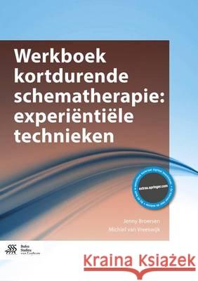 Werkboek kortdurende schematherapie: experiëntiële technieken : With Online File / Update Jenny Broersen Michiel Va 9789036815772 Bohn Stafleu Van Loghum