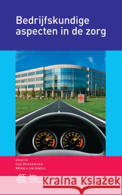 Bedrijfskundige Aspecten in de Zorg Gijs Hiltermann Monica Grummels 9789036816366 Bohn Stafleu Van Loghum