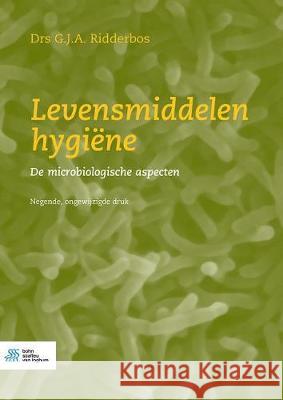 Levensmiddelenhygiëne Ridderbos, G. J. a. 9789036818988 Bohn Stafleu van Loghum