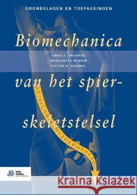 Biomechanica Van Het Spier-Skeletstelsel Chris J. Snijders Margareta Nordin Victor H. Frankel 9789036819367