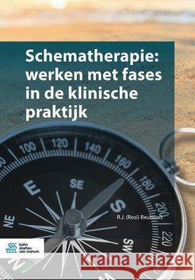 Schematherapie: Werken Met Fases in de Klinische Praktijk R. J. (Rosi) Reubsaet 9789036821148 Bohn Stafleu Van Loghum