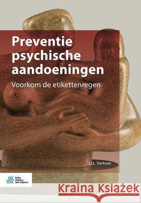 Preventie Psychische Aandoeningen: Voorkom de Etikettenregen J. J. L. Derksen 9789036821186 Bohn Stafleu Van Loghum