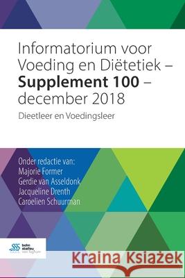 Informatorium Voor Voeding En Diëtetiek - Supplement 100 - December 2018: Dieetleer En Voedingsleer Former, Majorie 9789036822220 Bohn Stafleu Van Loghum