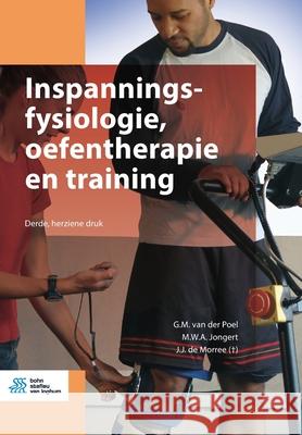 Inspanningsfysiologie, Oefentherapie En Training G. M. Va M. W. a. Jongert J. J. D 9789036822565 Bohn Stafleu Van Loghum