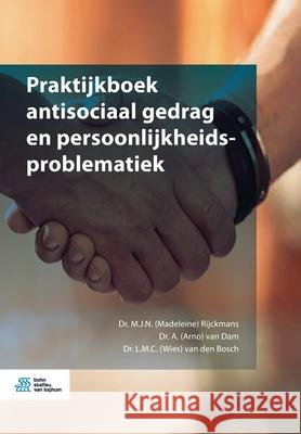 Praktijkboek Antisociaal Gedrag En Persoonlijkheidsproblematiek M. J. N. Rijckmans A. Va W. Va 9789036822947 Bohn Stafleu Van Loghum