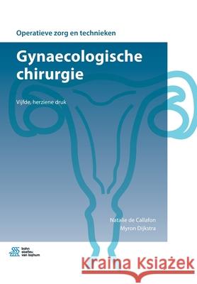 Gynaecologische Chirurgie Natalie d Myron Dijkstra 9789036823005 Bohn Stafleu Van Loghum