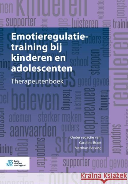 Emotieregulatietraining Bij Kinderen En Adolescenten: Therapeutenboek Braet, Caroline 9789036823074