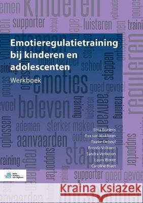 Emotieregulatietraining Bij Kinderen En Adolescenten: Werkboek Caroline Braet 9789036823838