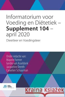 Informatorium Voor Voeding En Diëtetiek - Supplement 104 - April 2020: Dieetleer En Voedingsleer Former, Majorie 9789036824682 Bohn Stafleu Van Loghum