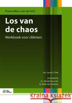 Los Van de Chaos: Werkboek Voor Cliënten Vink, Sanne 9789036824781 Bohn Stafleu Van Loghum